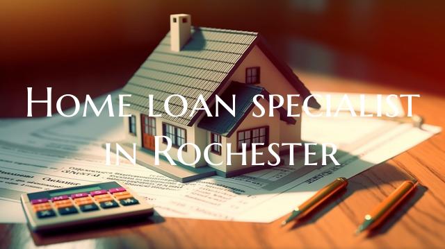 Home loan specialist in Rochester